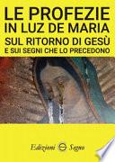 Le profezie in Luz de Maria sul ritorno di Gesù e sui segni che lo precedono