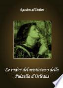 Le radici del misticismo della Pulzella d'Orleans