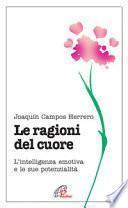 Le ragioni del cuore. L'intelligenza emotiva e le sue potenzialità