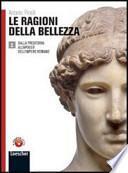 Le ragioni della bellezza. Con espansione online. Per le Scuole superiori