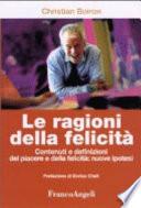 Le ragioni della felicità. Contenuti e definizioni del piacere e della felicità: nuove ipotesi