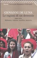 Le ragioni di un decennio. 1969-1979. Militanza, violenza, sconfitta, memoria