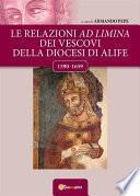Le relazioni ad limina dei vescovi della diocesi di Alife (1590- 1659)