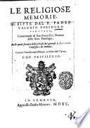 Le Religiose memorie scritte dal R. padre Valerio Polidoro Padouano, conuentuale di San Francesco, dottore della sacra theologia, nelle quali si tratta della chiesa del glorioso S. Antonio confessore da Padoua. Con tre tauole copiosissime nel fine dell'opera
