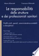 Le responsabilità delle strutture e dei professionisti sanitari. Profili civili, penali, amministrativo-contabili e disciplinari