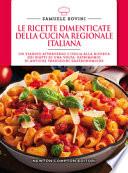 Le ricette dimenticate della cucina regionale italiana. 400 piatti che meritano di essere riscoperti