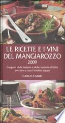 Le ricette e i vini del Mangiarozzo 2009. I segreti delle osterie e delle trattorie d'Italia per fare a casa l'insolita zuppa