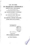 Le Rime di Francesco Petrarca corrette sovra i testi migliori. Si aggiungono le considerazioni rivedute e ampliate di Alessandro Tassoni le annotazioni di Girolamo Muzio e le osservazioni di Lodovico Antonio Muratori. Tomo 1. [-2.]