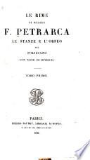 Le rime di messer F. Petrarca. Le Stanze e l'Orfeo del Poliziano, con note di diversi