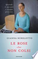 Le rose che non colsi