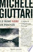Le rose nere di Firenze