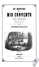 Le Rovine del mio convento. Storia contemporanea. Prima versione italiana dall'originale Spagnuolo per Antofilo Filalate