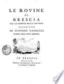 Le Rovine di Brescia per lo scoppio della polvere descritte da Scipione Garbelli patrizio della citta medesima