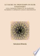 LE SACRE DU PRINTEMPS DI IGOR STRAVINSKY: UNA COESIONE PERFETTA DI RAPPORTI NUMERICI E APPARATI LOGICO-MATEMATICI