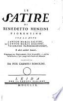 Le Satire di B. M., ... con le note di A. M. Salvini, A. M. Biscioni, G. van der Broodt, e altri ... Si aggiunge un ragionamento sopra la necessità e utilità della Satira e su i pregi delle Satire del Menzini da P. C. Romolini