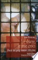 Le sbarre, le mie croci. Poesie dal gulag romeno (1951-1964)