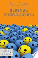 Le scelte di vita di chi pensa di averne una sola