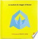 Le sculture da viaggio di Munari. Ediz. illustrata
