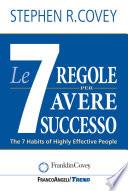 Le sette regole per avere successo. Nuova edizione del bestseller The 7 Habits of Highly Effective People