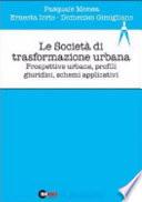 Le società di trasformazione urbana. Prospettive urbane, profili giuridici, schemi applicativi