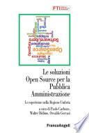 Le soluzioni Open Source per la Pubblica Amministrazione. Le esperienze nella Regione Umbria