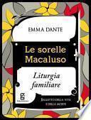 Le sorelle Macaluso. Liturgia familiare