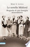 Le sorelle Mitford. Biografia di una famiglia straordinaria