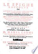 Le spighe raccolte cioè Annotazioni erudite, et erudizioni notate nella lettura delle sacre, e profane historie ... da Giovanni Chiericato ... Utili, dilettevoli, e proficue à vescovi ... Parte prima [-terza]