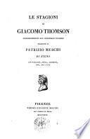 Le stagioni di Giacomo Thomson corrispondenti all'originale inglese tradotte da Patrizio Muschi ..