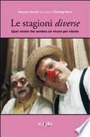 Le stagioni diverse. Quel vivere che sembra un vivere per niente