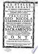 Le stelle non erranti di veridici componimenti sopra l'eroiche virtù esposti al buio funebre di solennissime essequie celebrate all'eminentissimo ... Gio. Nicola cardinal Conti ... dalla venerabil compagnia anconitana del santissimo Sacramento, ... e consecrate al merito ereditario di monsignore ... Conti nuntio della Santa Sede appresso la corona di Portugallo