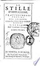 Le stille d'Hippocrene. Trattenimenti poetici del commend. conte Pietro Paolo Bissari il Rincorato dell'Accademia Olimpica. Libro primo [- secondo]