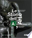 Le storie dell'arte. Vol. A: Dalla presistoria al tardoantico. Per le Scuole superiori