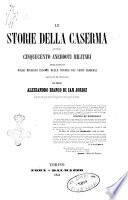 Le storie della caserma ovvero cinquecento aneddoti militari tratti dalle migliori istorie delle guerre dei tempi moderni