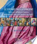 Le storie della Vergine nella Cappella della Madonna della Strada al Gesù
