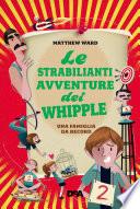 Le strabilianti avventure dei Whipple (De Agostini)