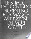 Le strade del contado fiorentino e la magica astrazione dei muri graffiti