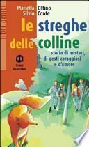 Le streghe delle colline. Storia di misteri, di gesti coraggi