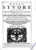 Le Stuore overo Trattenimenti eruditi del Padre Gio: Stefano Menochio,... Tessute di varia eruditione, sacra, morale, e profana. Nelle quali si dichiarano molti passi oscuri della Sacra Scrittura, e si risolvono varie questioni amene, e si riferiscono riti antichi, & historie curiose, e profittevoli. Divise in sei parti,...