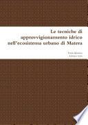 Le tecniche di approvvigionamento idrico nell’ecosistema urbano di Matera