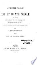 Le théâtre français au XVIe et au XVIIe siècle