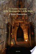 Le tombe etrusche della Montagnola e della Mula a Sesto Fiorentino