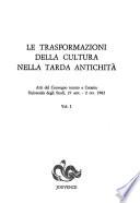 Le Trasformazioni della cultura nella tarda antichità