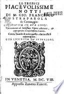 Le tredici piaceuolissime notti di m. Gio. Francesco Straparola da Carauaggio: diuise in due libri: nuouamente di bellissime figure adornate, & appropriate a ciascheduna fauola. Con la tauola di tutto quello, che in esse si contengono