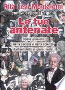 Le tue antenate. Donne pioniere nella società e nella scienza dall'antichità ai giorni nostri