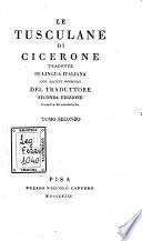 Le Tuscolane di Cicerone tradotte in lingua italiana con alcuni opuscoli del traduttore