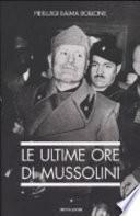 Le ultime ore di Mussolini
