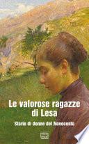 Le valorose ragazze di Lesa. Storie di donne del Novecento