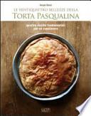 Le ventiquattro bellezze della torta pasqualina. Quattro ricette fondamentali per un capolavoro