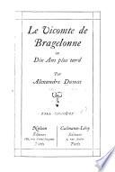 Le vicomte de Bragelonne, ou, Dix ans plus tard